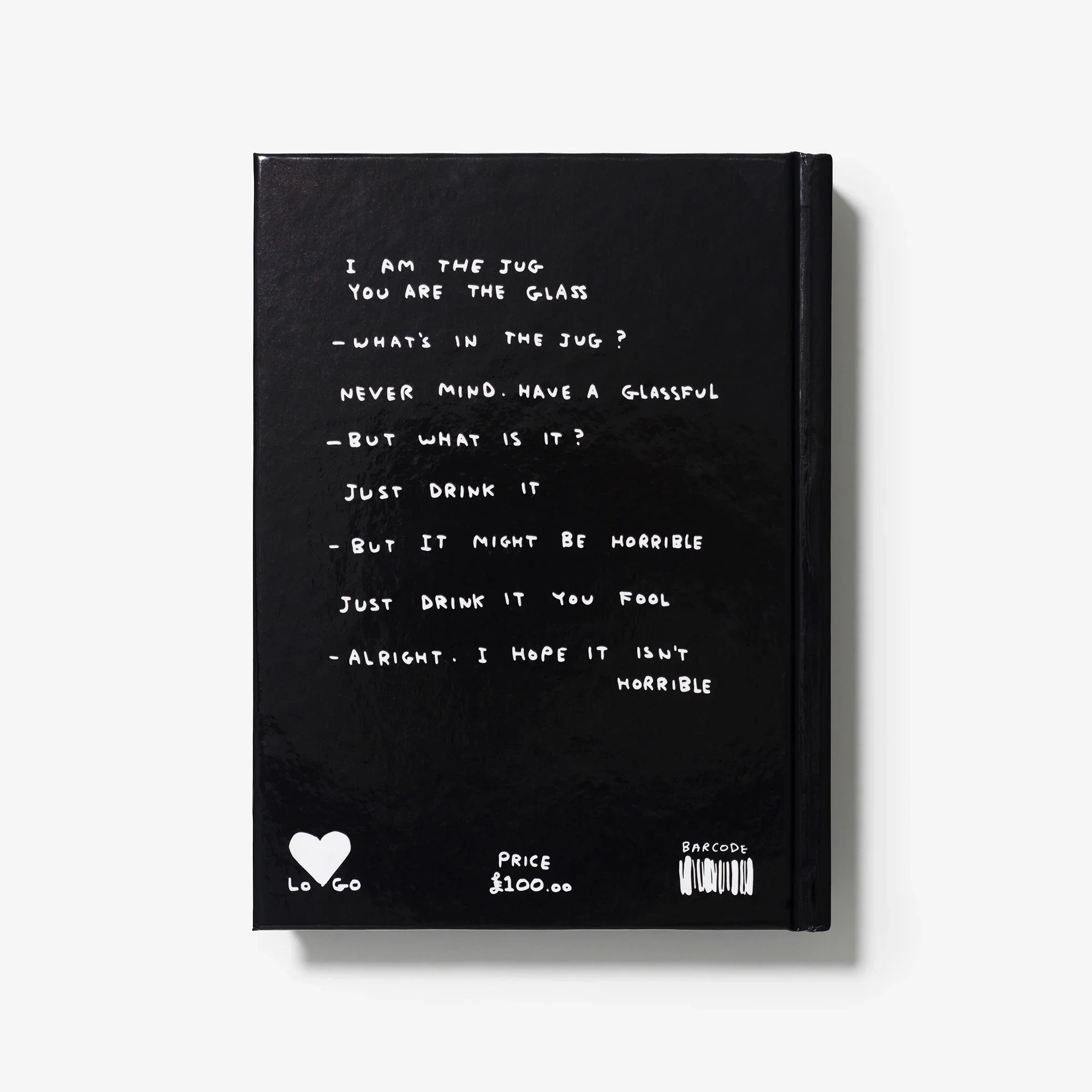 David Shrigley - I am the jug you are the glass - Image 14